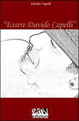 Essere Davide Capelli di Davide Capelli edito da EMV Edizioni