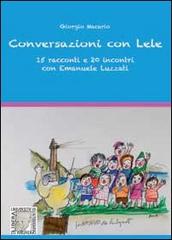Conversazioni con Lele, 15 racconti e 20 incontri con Emanuele Luzzati di Giorgio Macario edito da Youcanprint