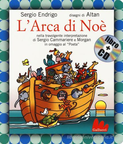 L' arca di Noè. Ediz. a colori. Con CD-Audio di Sergio Endrigo edito da Gallucci