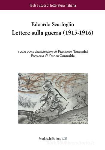 Lettere sulla guerra (1915-1916) di Edoardo Scarfoglio edito da Morlacchi