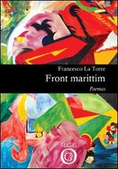 Front marittim. Poemas di Francesco La Torre edito da Meligrana Giuseppe Editore