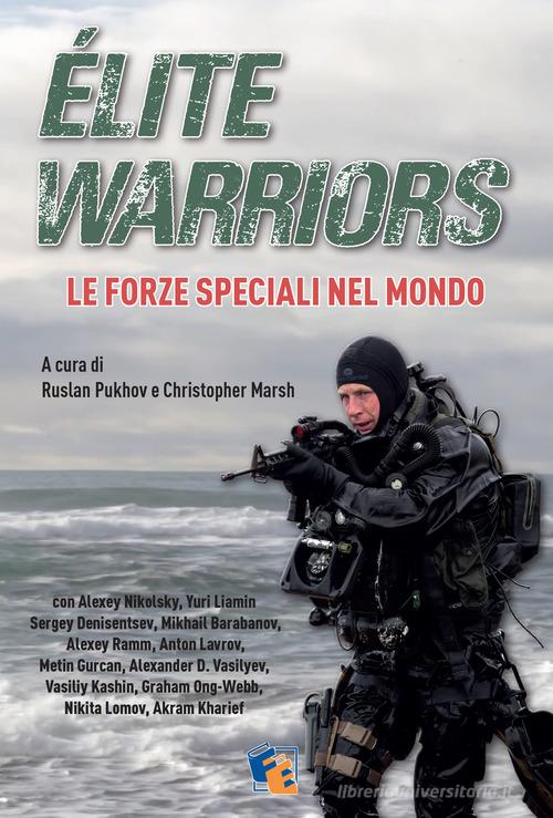 Élite warriors: le forze speciali nel mondo edito da Fuoco Edizioni
