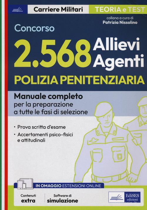 Concorso polizia penitenziaria 2568 allievi agenti. Manuale completo per la preparazione a tutte le fasi di selezione. Con software di simulazione edito da Edises professioni & concorsi