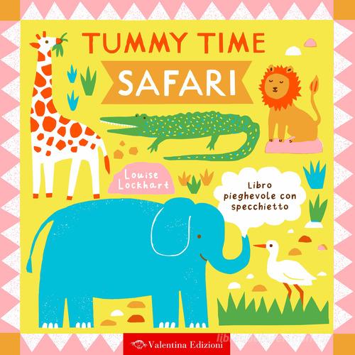 Safari. Tummy time. Ediz. a colori di Louise Lockhart edito da Valentina Edizioni