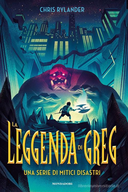 La leggenda di Greg. Una serie di mitici disastri di Chris Rylander edito da Mondadori