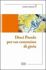 Dieci parole per un cammino di gioia di Andrea Mariani edito da EDB