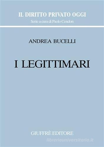 I legittimari di Andrea Bucelli edito da Giuffrè