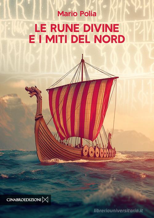 Le rune divine e i miti del nord di Mario Polia edito da Cinabro Edizioni