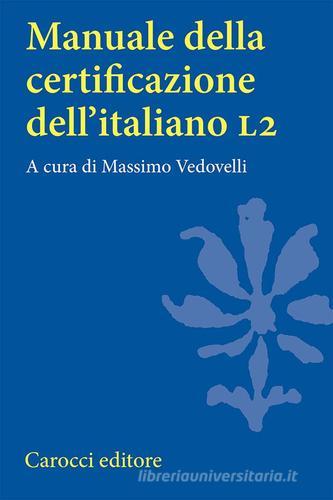 Manuale della certificazione dell'italiano L2 edito da Carocci