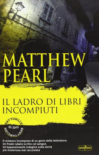 Il ladro di libri incompiuti di Matthew Pearl edito da RL Libri