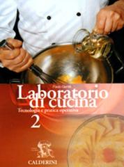 Laboratorio di cucina. Per gli Ist. professionali alberghieri vol.2 di Paolo Gentili edito da Calderini