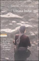 Ultima India di Sandra Petrignani edito da Neri Pozza