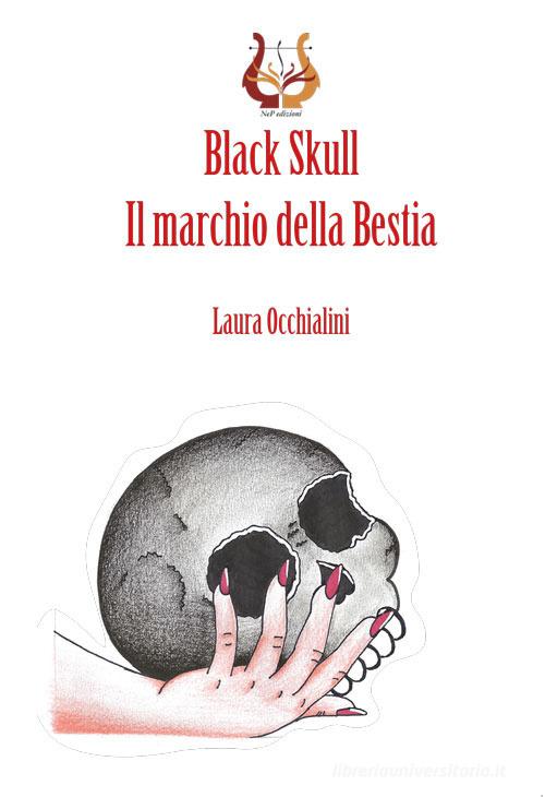 Black Skull. Il marchio della bestia di Laura Occhialini edito da NeP edizioni
