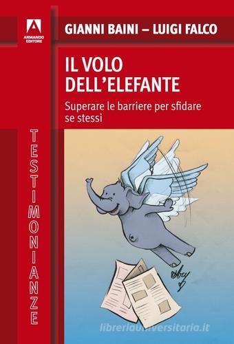 Il volo dell'elefante di Gianni Baini, Luigi Falco edito da Armando Editore