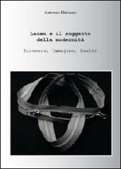 Lacan e il soggetto della modernità di Antonio Rainone edito da Youcanprint