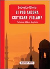 Si può ancora criticare l'Islam? di Lodovico Ellena edito da Tabula Fati