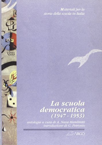 La scuola Democratica (1947-1953) edito da Argo