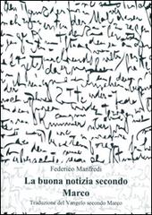 La buona notizia secondo Marco di Federico Manfredi edito da LibreriadelSanto.it