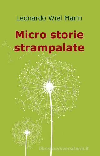 Micro storie strampalate di Leonardo Wiel Martin edito da ilmiolibro self publishing