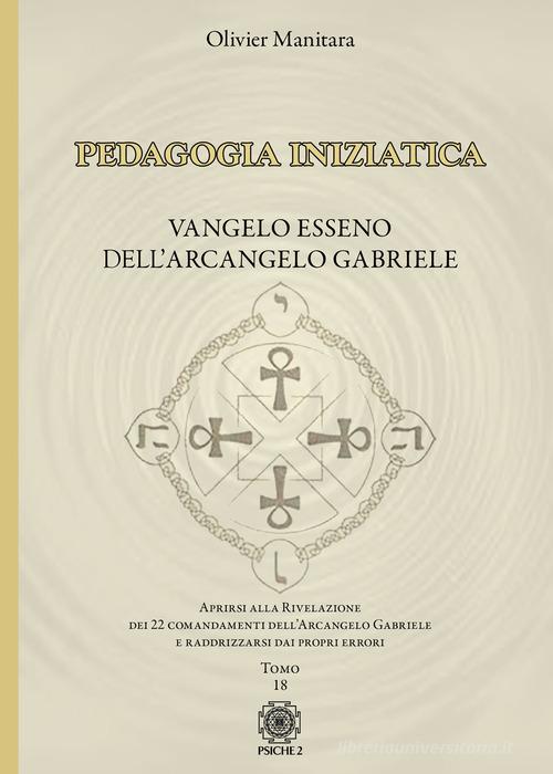 Pedagogia iniziatica vol. 18 di Olivier Manitara edito da Psiche 2