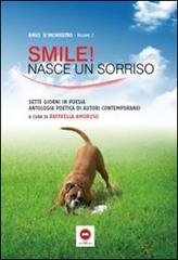 Smile! Nasce un sorriso vol.2 di Raffaella Amoruso edito da The Writer