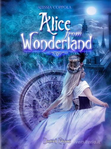 Alice from wonderland di Alessia Coppola edito da Dunwich Edizioni