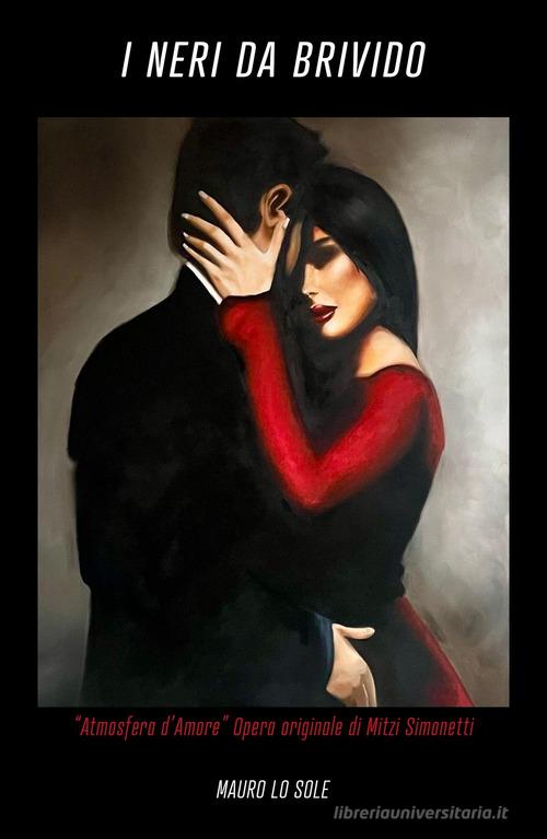 I neri da brivido di Mauro Lo Sole edito da ilmiolibro self publishing