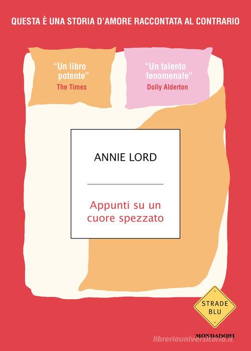 Appunti su un cuore spezzato di Annie Lord edito da Mondadori