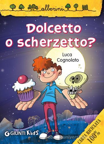 Dolcetto o scherzetto? di Luca Cognolato edito da Giunti Kids