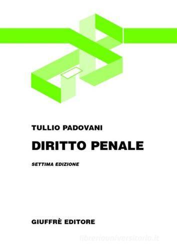 Diritto penale di Tullio Padovani edito da Giuffrè