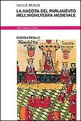 La nascita del parlamento nell'Inghilterra medievale di Giosuè Musca edito da edizioni Dedalo