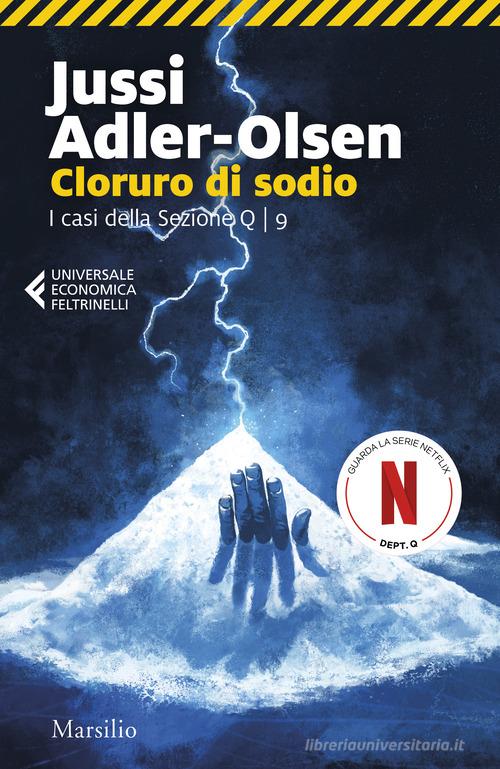 Cloruro di sodio. I casi della sezione Q vol. 9 di Jussi Adler-Olsen edito da Marsilio