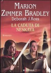 La caduta di Neskaya di Marion Zimmer Bradley, Deborah J. Ross edito da Longanesi