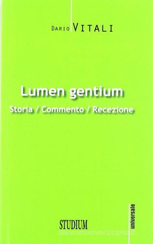Lumen gentium. Storia, commento, recezione di Dario Vitali edito da Studium