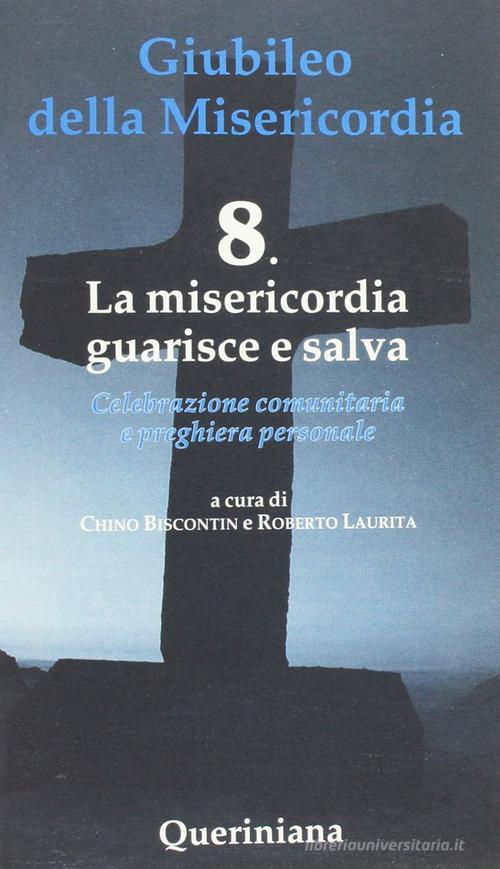 Giubileo della misericordia vol.8 di Chino Biscontin, Roberto Laurita edito da Queriniana