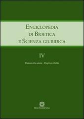 Enciclopedia di bioetica e scienza giuridica vol.4 edito da Edizioni Scientifiche Italiane