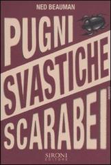 Pugni, svastiche, scarabei di Ned Beauman edito da Sironi