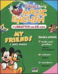 Magic English. I miei amici-My friends. Con CD Audio edito da Walt Disney Company Italia