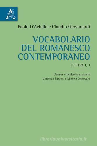 Vocabolario del romanesco contemporaneo. Lettera I, J di Paolo D'Achille, Claudio Giovanardi edito da Aracne