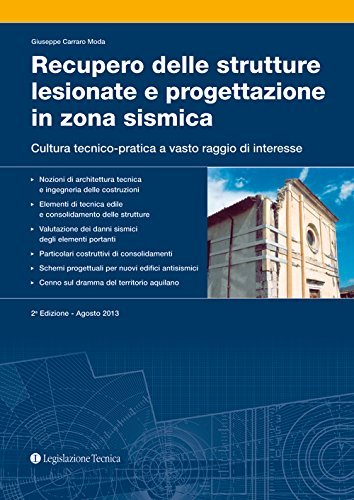 Recupero delle strutture lesionate e progettazione in zona sismica di Giuseppe Carraro Moda edito da Legislazione Tecnica