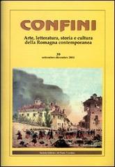 Confini. Arte, letteratura, storia e cultura della Romagna antica e contemporanea vol.39 edito da Il Ponte Vecchio