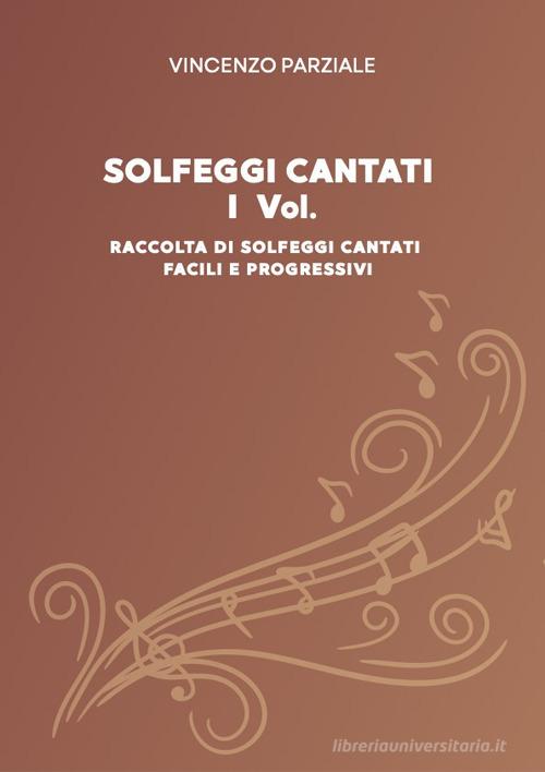 Solfeggi cantati vol. 1 di Vincenzo Parziale edito da Il Grillo Editore