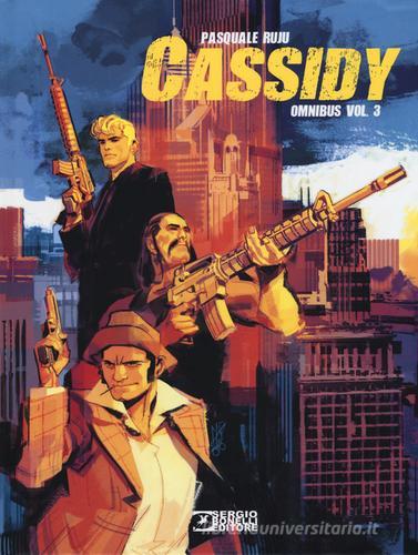 Omnibus. Cassidy vol.3 di Pasquale Ruju edito da Sergio Bonelli Editore