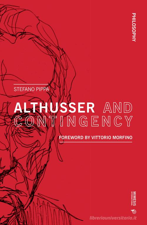Althusser and contingency di Stefano Pippa edito da Mimesis International