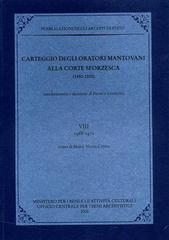 Carteggio degli oratori mantovani alla corte sforzesca (1450-1500) vol.8 edito da Ministero Beni Att. Culturali