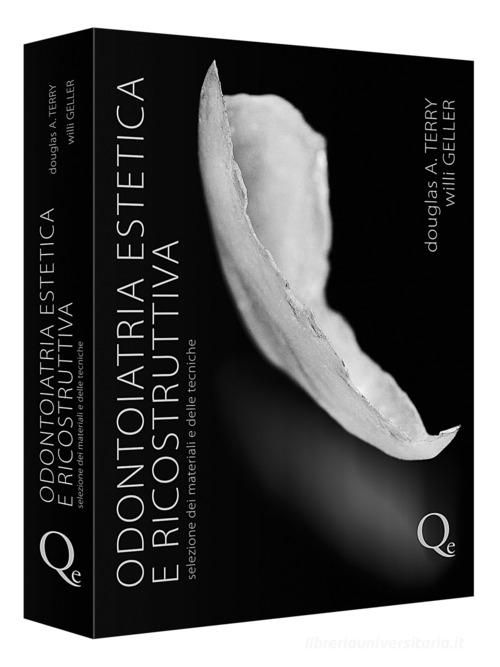 Odontoiatria estetica e ricostruttiva di Douglas A. Terry, Willi Geller edito da Quintessenza