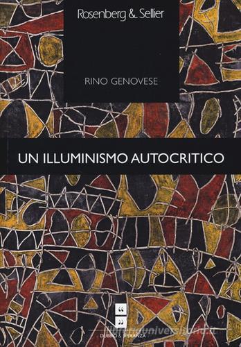 Un illuminismo autocritico di Rino Genovese edito da Rosenberg & Sellier