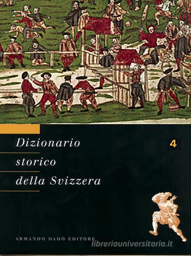Dizionario storico della Svizzera vol.4 edito da Armando Dadò Editore