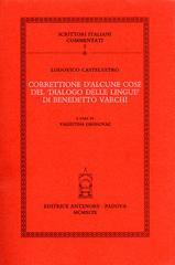 Correttione d'alcune cose del «Dialogo delle lingue» di Benedetto Varchi di Lodovico Castelvetro edito da Antenore