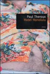 Hotel Honolulu di Paul Theroux edito da Dalai Editore